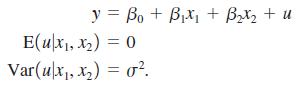 y = Bo + Bx, + Bx2 + u E(ulx1, x2) = 0 Var(ulx,, x,) = 0?.