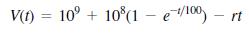 V(t) = 10° + 10 (1 - e100) – rt %3D