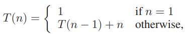 if n = 1 T(n) = 3 T(n – 1) +n otherwise, 1