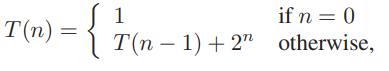 if n = 0 T(n) = { 1 T(n – 1) + 2