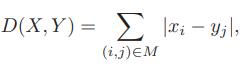 D(X,Y) = |T; – yjl, (i,j)EM