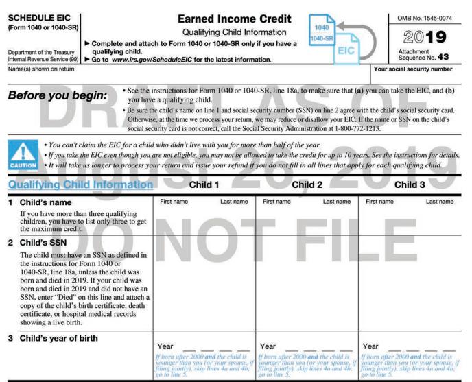 SCHEDULE EIC (Form 1040 or 1040-SR) Earned Income Credit OMB No. 1545-0074 1040 Qualifying Child Information Complete and attach to Form 1040 or 1040-SR only if you have a 1040-SR EIC 2019 Attachment Sequence No. 43 Department of the Treasury qualifying child. Internai Revenue Service (6 Go to www.irs.gov/ScheduleEIC for