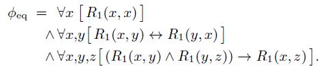 Væ [R1(x, x)] A Ve,y[R1 (x, y) ++ R1(y, x)] A Va.y,z[(R1(2, y) A R1 (y, 2)) → R1 (x, z)]. Peg