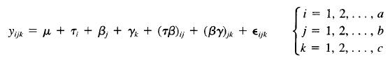 i = 1, 2, ..., a j = 1, 2,..., b k = 1, 2, ..., c Yjk = u + T; + B, + Y + (7B) + (By)jk + Ejk