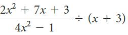 2x + 7x + 3 ÷ (x + 3) 4x – 1
