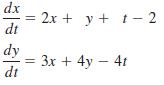 dx 2x + y + t- 2 dt dy = 3x + 4y – 4t dt