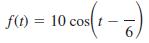 f(t) = 10 cos t 6. COS