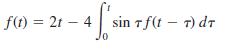 f(t) = 21 – 4 si sin Tf(t – 7) dr