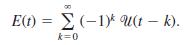 E(t) = E(-1)* U(t – k). k=0