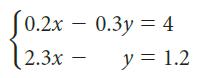 S0.2x – 0.3y = 4 12.3x – y = 1.2