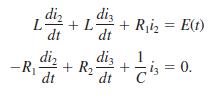 diz diz L + L + Riz = E(t) dt dt -R, diz dt 1 + R; + i diz C3 = 0. dt