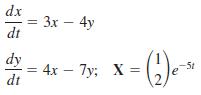 dx 3x dt 4y dy = 4x – 7y; X = dt 5t (2)