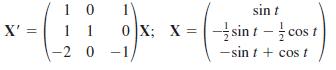 1 0 1 1 -2 0 -1 sin t 0 X; X = -sint - cos t - sin t + cos t X' =