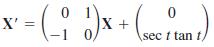 X' = (: X + 0, -1 sec t tan t,