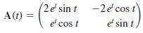 (2e' sin t -2e cos t A(t) = e cos t e sin t