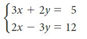 S3x + 2y = 5 |2x – 3y = 2х — Зу %3D 12