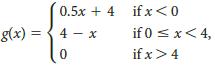 0.5x + 4 if x 4 8(x) = 4 - x