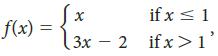if x < 1 f(x) = 3x - 2 ifx>1 - 2 ifx>1'