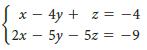x — 4у + z%3D —4 2x - 5y – 5z = -9