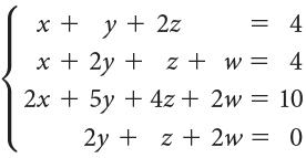 x + y + 2z 4 х + 2у + z+ w3D 4 z + w = 4 2х + 5у + 4z+ 2w 3D 10 2у + z+ 2w 3 0