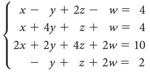 x - y + 2z - w = 4 x + 4y + z + w = 4 2x + 2y + 4z + 2w = 10 y + z + 2w =
