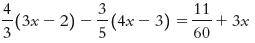 3 (3х — 2) - (4x-3) = 11 +3x 60