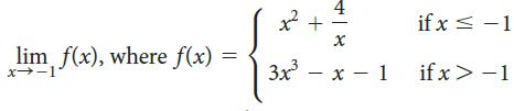 4 if x < -1 lim f(x), where f(x) = 3x - x - 1 if x> -1 x-1
