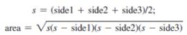 s = (sidel + side2 + side3)/2; area V s(s side1)(s side2)(s