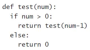def test(num): if num > 0: return test(num-1) else: return 0