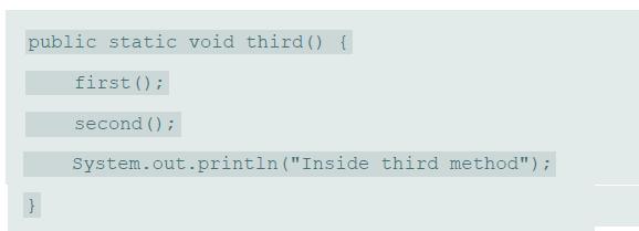 public static void third () { first (); second (); System.out.println (
