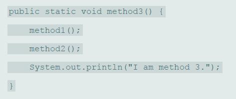 public static void method3 () { method1 (); method2 () ; System.out.println (