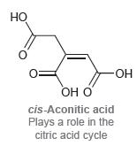 HO HO- он О cis-Aconitic acid Plays a role in the citric acid cycle