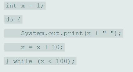 int x = 1; %3D do { System.out.print (x + 