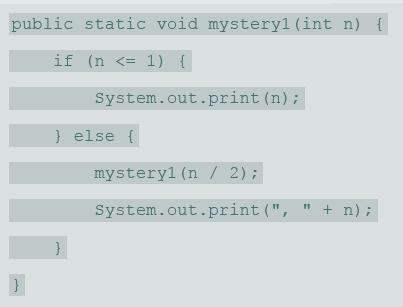 public static void mystery1 (int n) { if (n