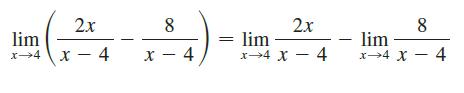 2x 8. lim x - 4 2x = lim x4 x - 4 8 lim x→4 x – 4 x - 4 x→4 |
