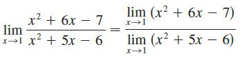 lim (x? + 6x – 7) x2 + 6x – 7 lim x>1 x? + 5x – 6 lim (x2 + 5x – 6)