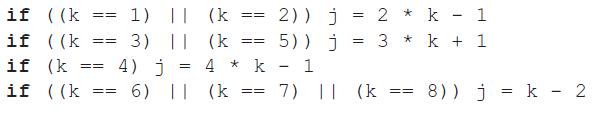 ( (k ( (k if 1) || (k 3) || (k 4) j if 2)) = 2 * k 1 %3D%3D == if 5)) 3 * k + 1 %=D3= =3= (k 4 * k 3D%3D if ( (k 6) || (k 7) || (k 8)) j = k -