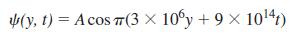 (y, t) = A cos T(3 × 10°y + 9 x 1041)