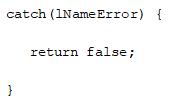 catch (1Name Error) { return false;