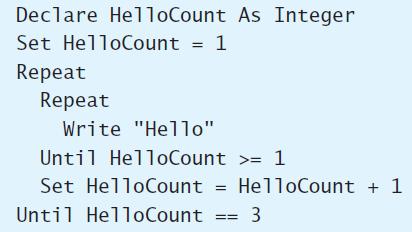 Declare HelloCount As Integer Set HelloCount = 1 Repeat Repeat Write 