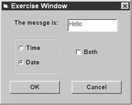 Exercise Window The messge is: Hello Time r Both G Date OK Cancel