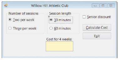 Willow Hill Athletic Club 23 Number of sessions Session length Senior discount Iwo per week 30 minutes O Thrge per week O 60 minutes Calculate Cost Exit Cost for 4 weeks: