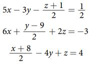 5x-3y - 6x+ z+1 2 y-9 2 x+8 2 || 72 + 2z = -3 - 4y+z=4