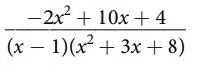 -2x + 10x + 4 (x - 1)(x + 3x + 8)
