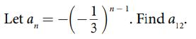Let a = (}'). Find a 12 . 3 n-1