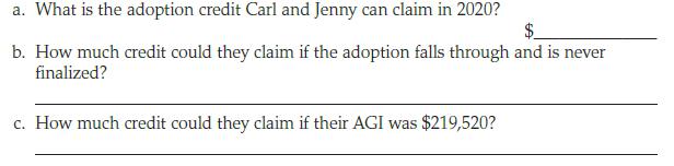 a. What is the adoption credit Carl and Jenny can claim in 2020? b. How much credit could they claim if the