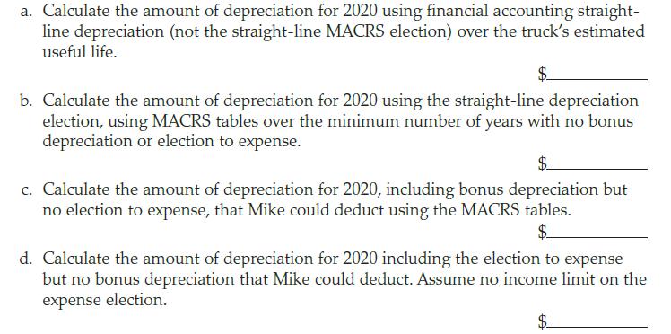 a. Calculate the amount of depreciation for 2020 using financial accounting straight- line depreciation (not