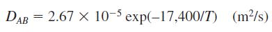 DAB = 2.67 x 10-5 exp(-17,400/T) (m/s)