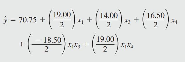 y = 70.75 + 19.00 2 x + 14.00 2 X3 + + (-18.50) X,X, + (1900) x.x X1X4 2 2 16.50 2 X4