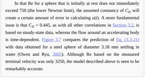 In that Re for a sphere that is initially at rest does not immediately exceed 750 (the lower Newton limit),